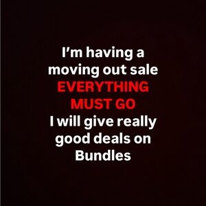 MOVING OUT SALE EVERYTHING MUST GO
